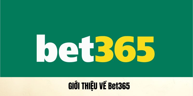 Đôi nét về Bet365